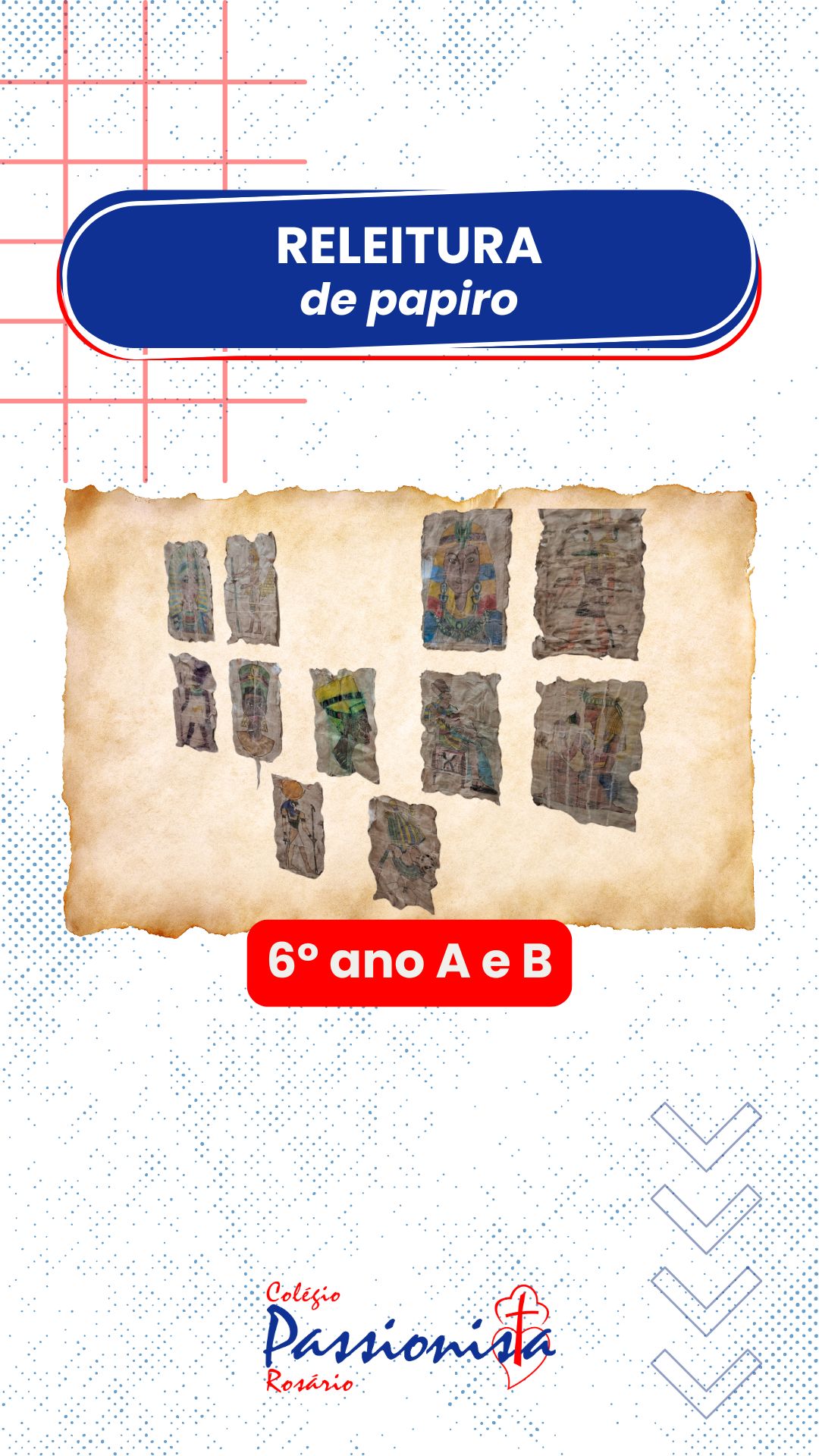 Viagem ao passado com os Papiros - 6� ano Nossa Senhora do Ros�rio