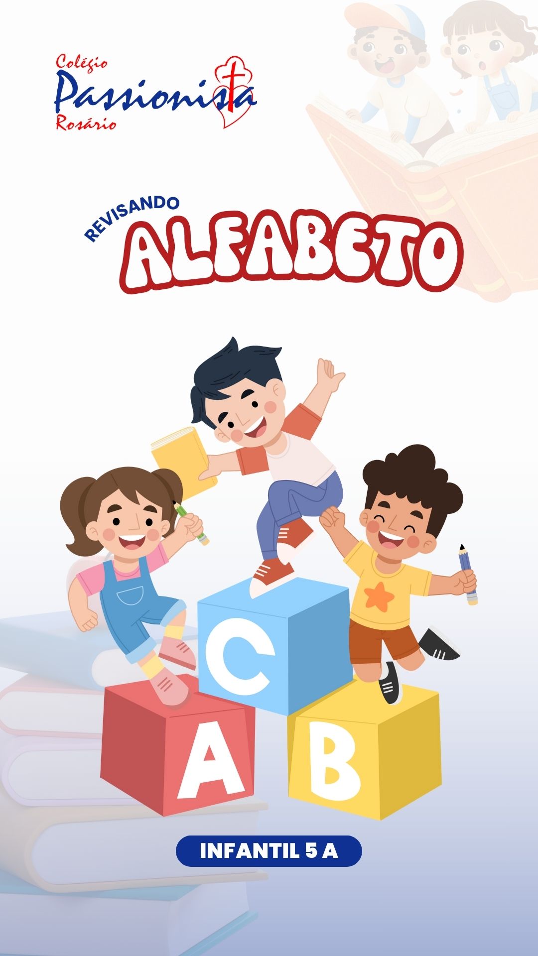 Revisando o Alfabeto - Infantil 5 A Nossa Senhora do Ros�rio