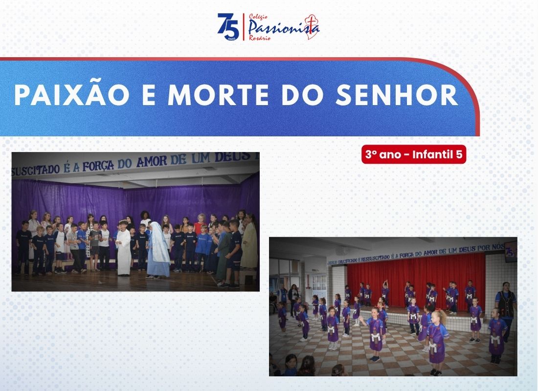 Paix�o e morte do senhor - 3� ano e Infantil 5 Nossa Senhora do Ros�rio