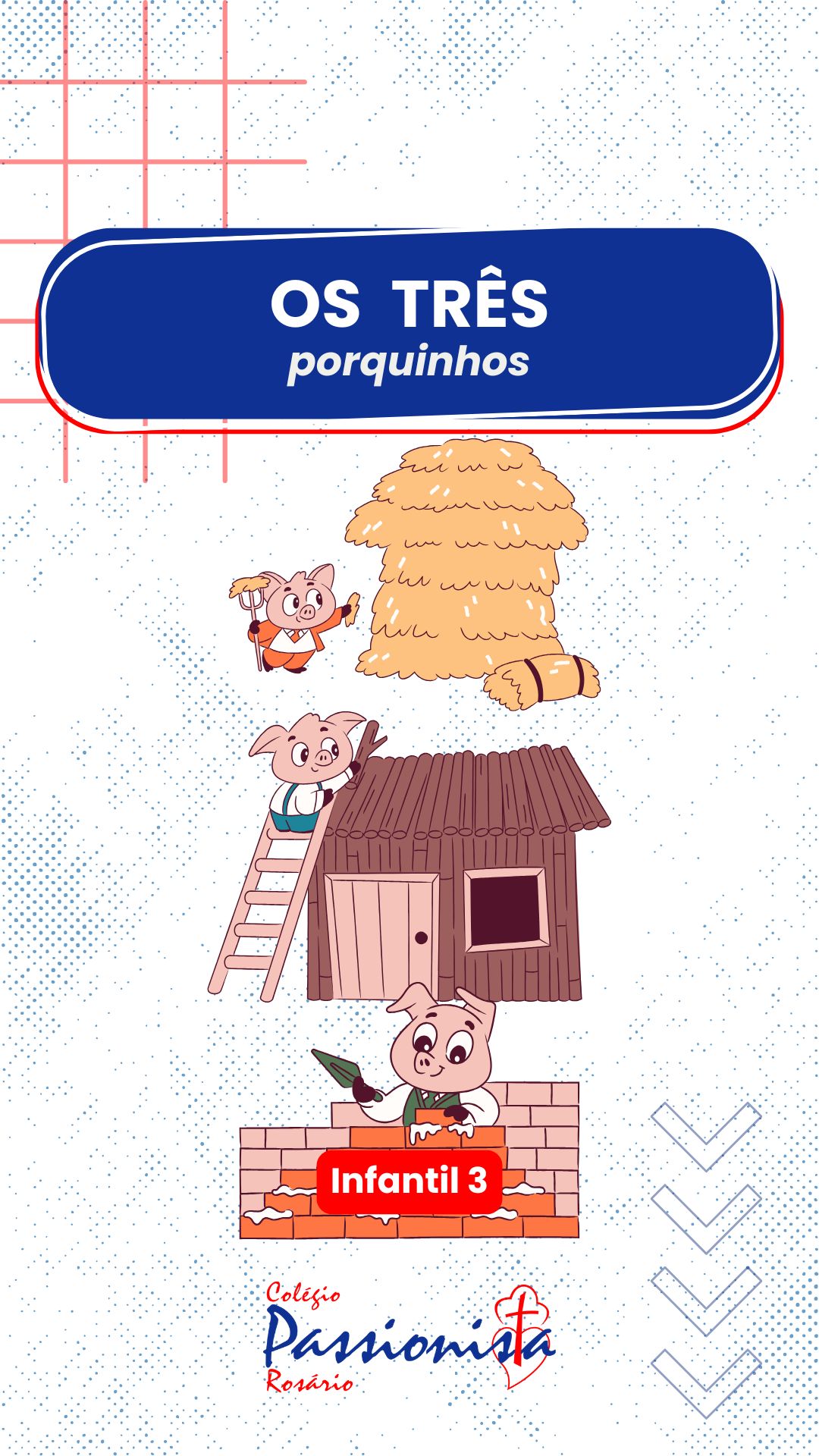 Os Tr�s Porquinhos - Infantil 3 Nossa Senhora do Ros�rio