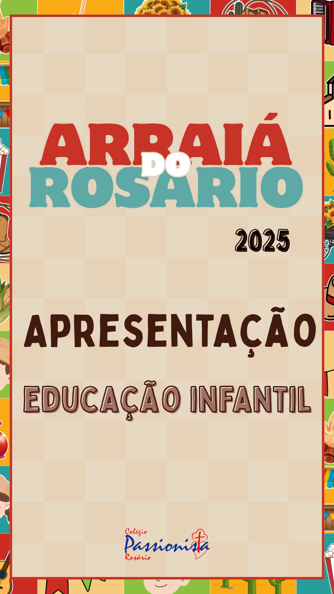 Arrai� 2025 - Educa��o Infantil Nossa Senhora do Ros�rio
