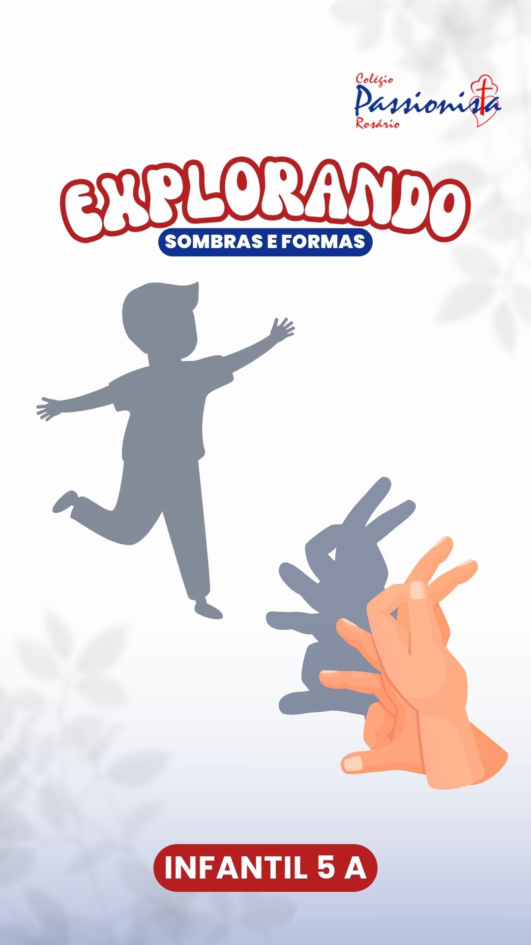 Explorando sombras e formas - Infantil 5 A Nossa Senhora do Ros�rio
