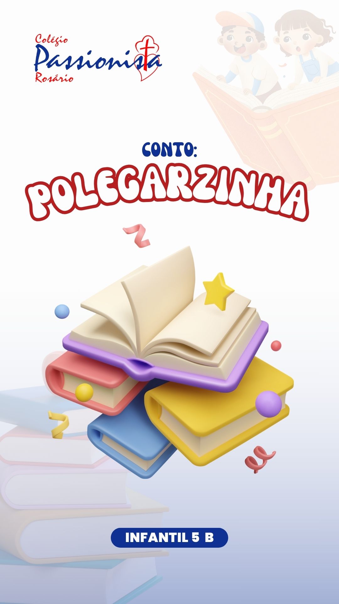 A POLEGARZINHA - INFANTIL 5 B Nossa Senhora do Ros�rio