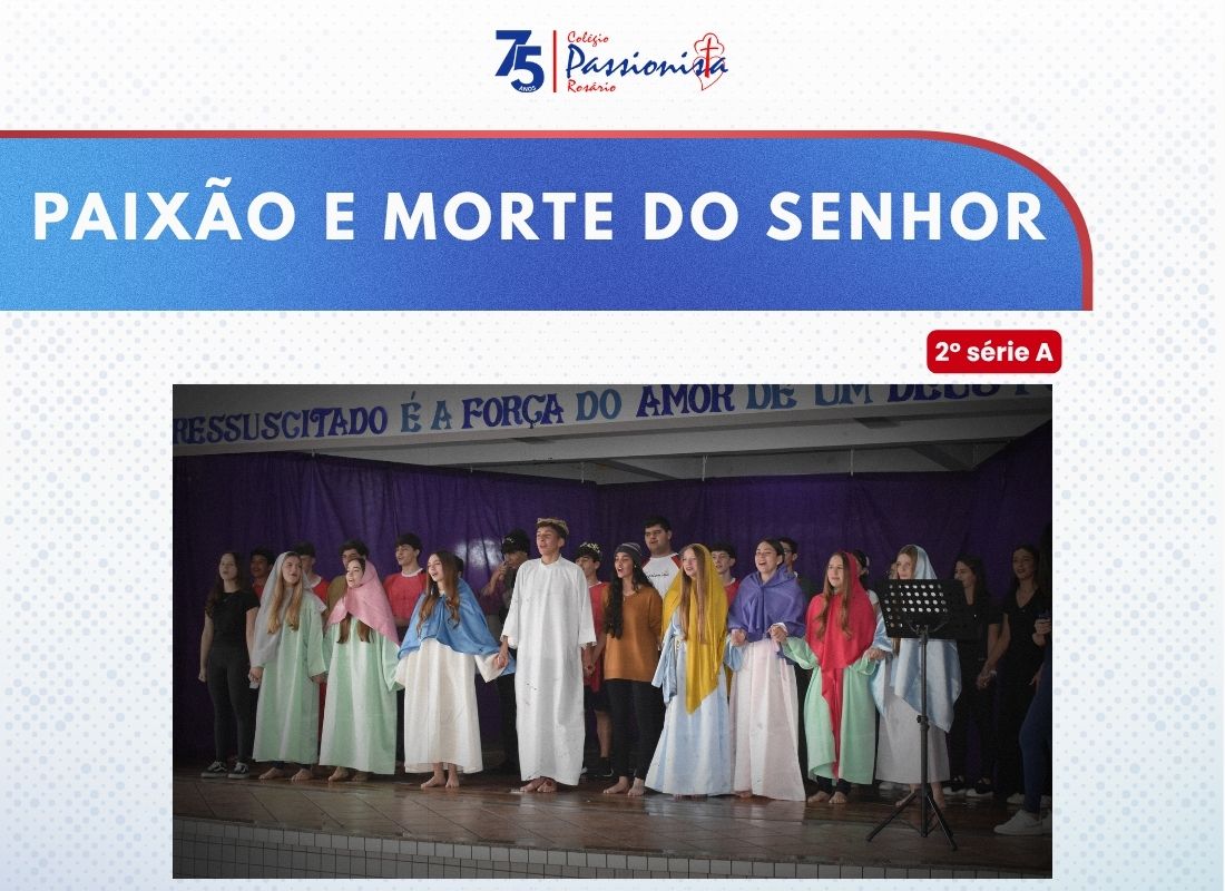 Paix�o e Morte do Senhor - 2� s�rie A Nossa Senhora do Ros�rio