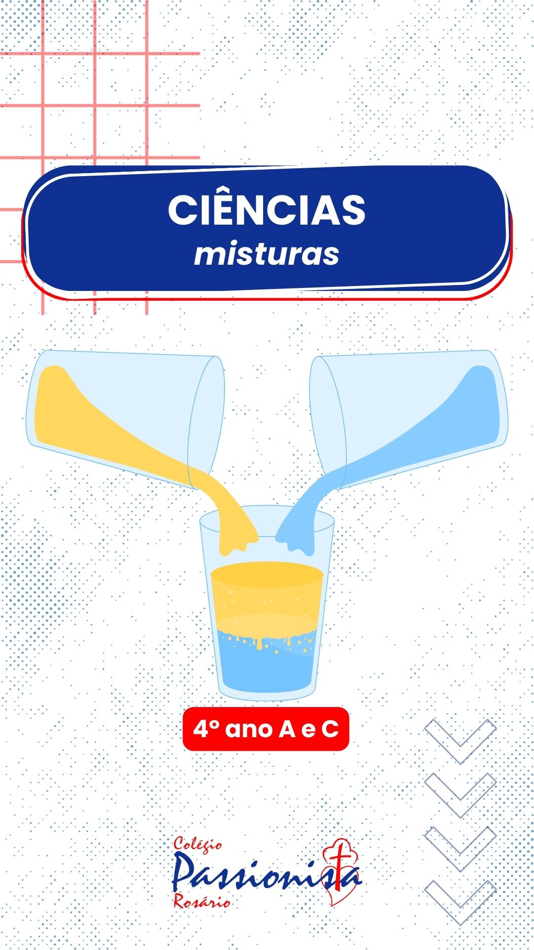 Ci�ncia na pr�tica - 4� ano A e C Nossa Senhora do Ros�rio