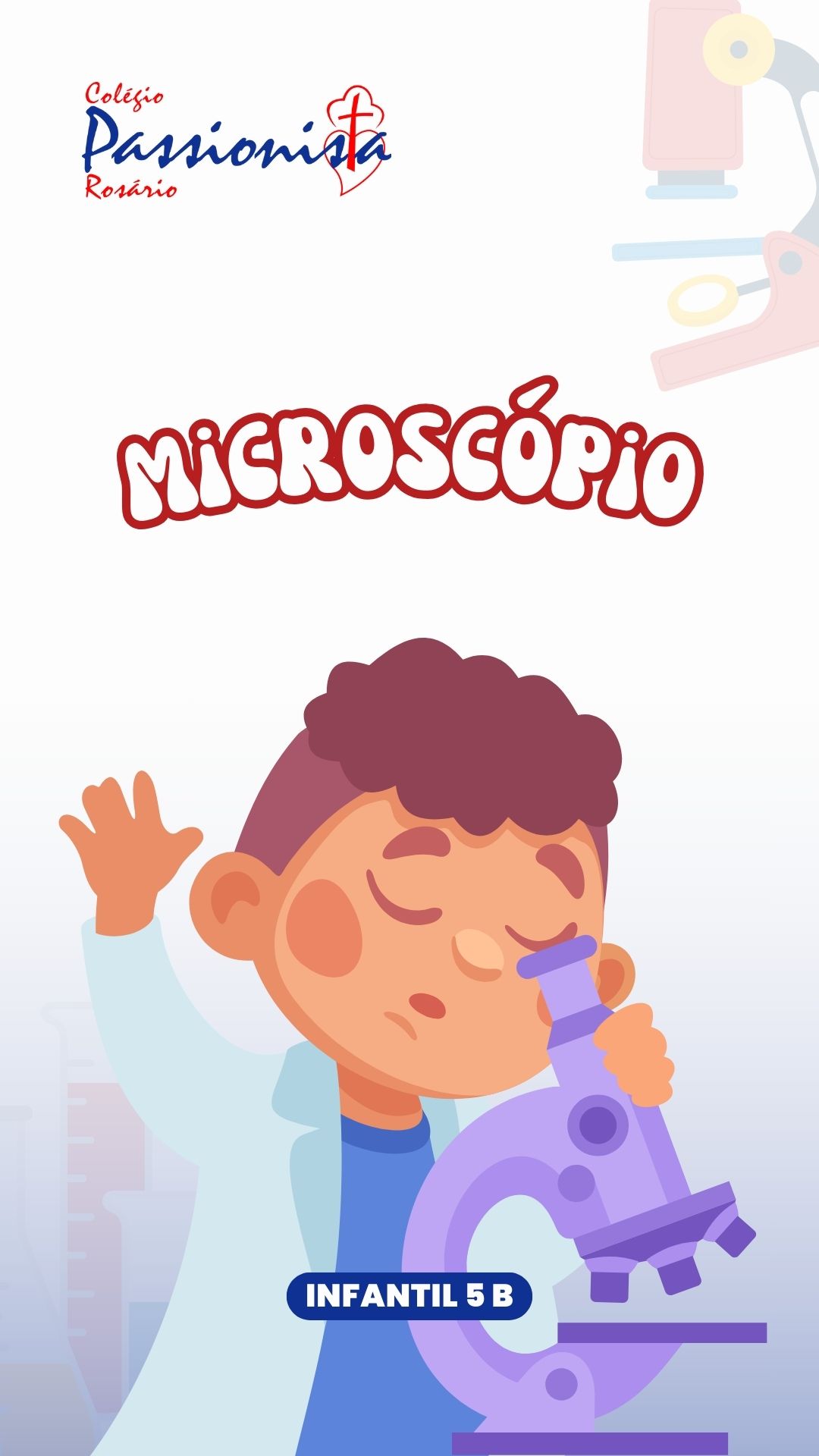 Microsc�pio - Infantil 5 B Nossa Senhora do Ros�rio