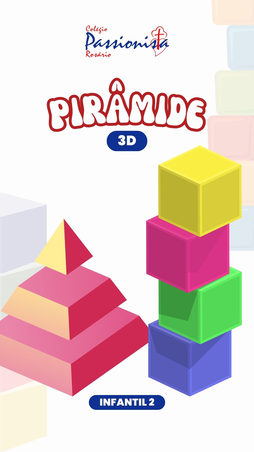 Pir�mide tridimensional - Infantil 2 Nossa Senhora do Ros�rio