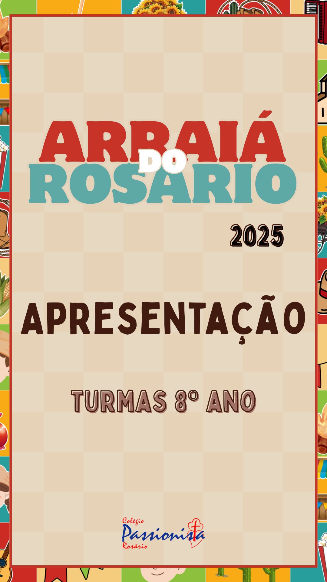 Arrai� 2025- Turmas 8� ano Nossa Senhora do Ros�rio