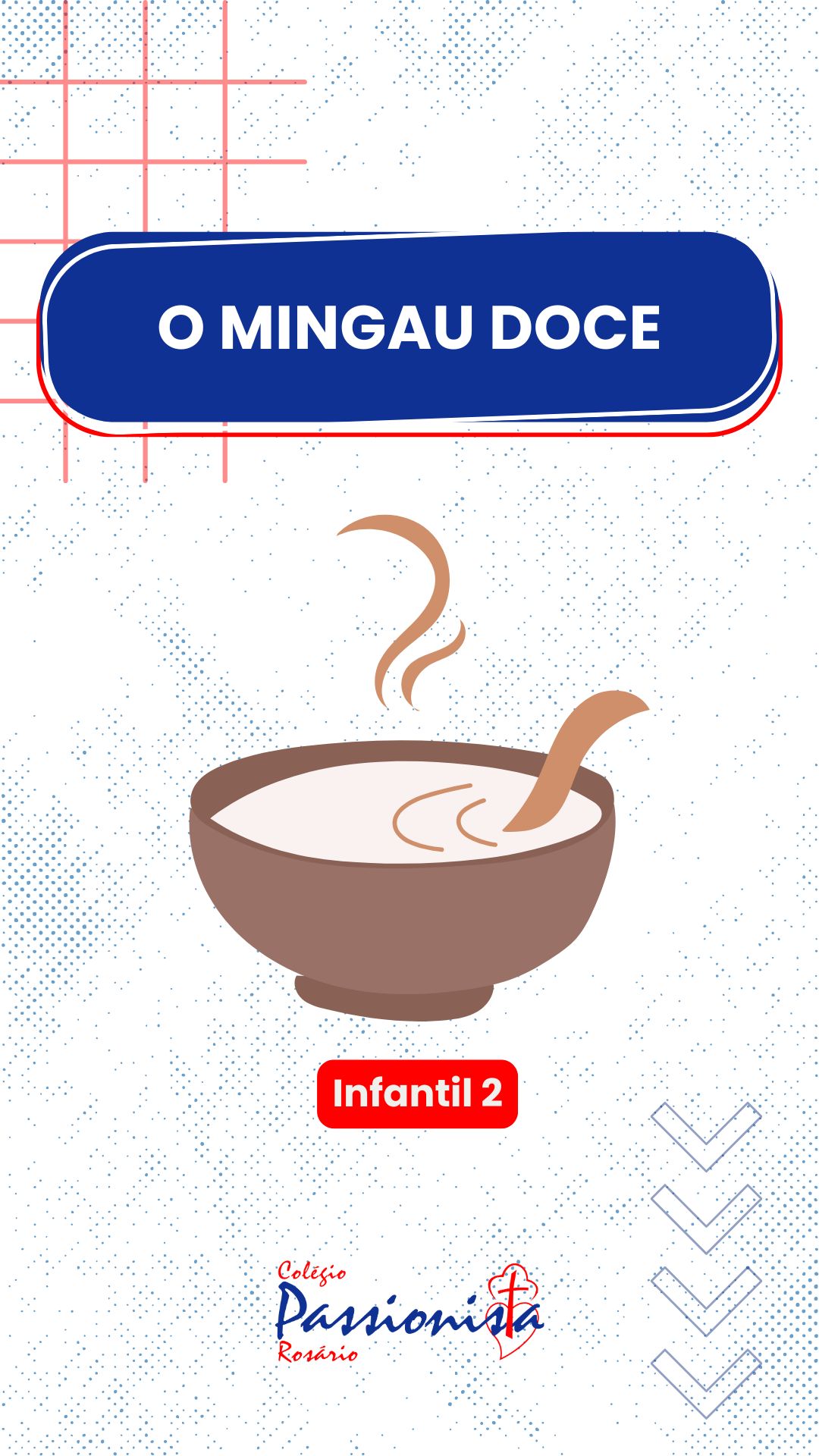 O Mingau Doce - Infantil 2 Nossa Senhora do Ros�rio