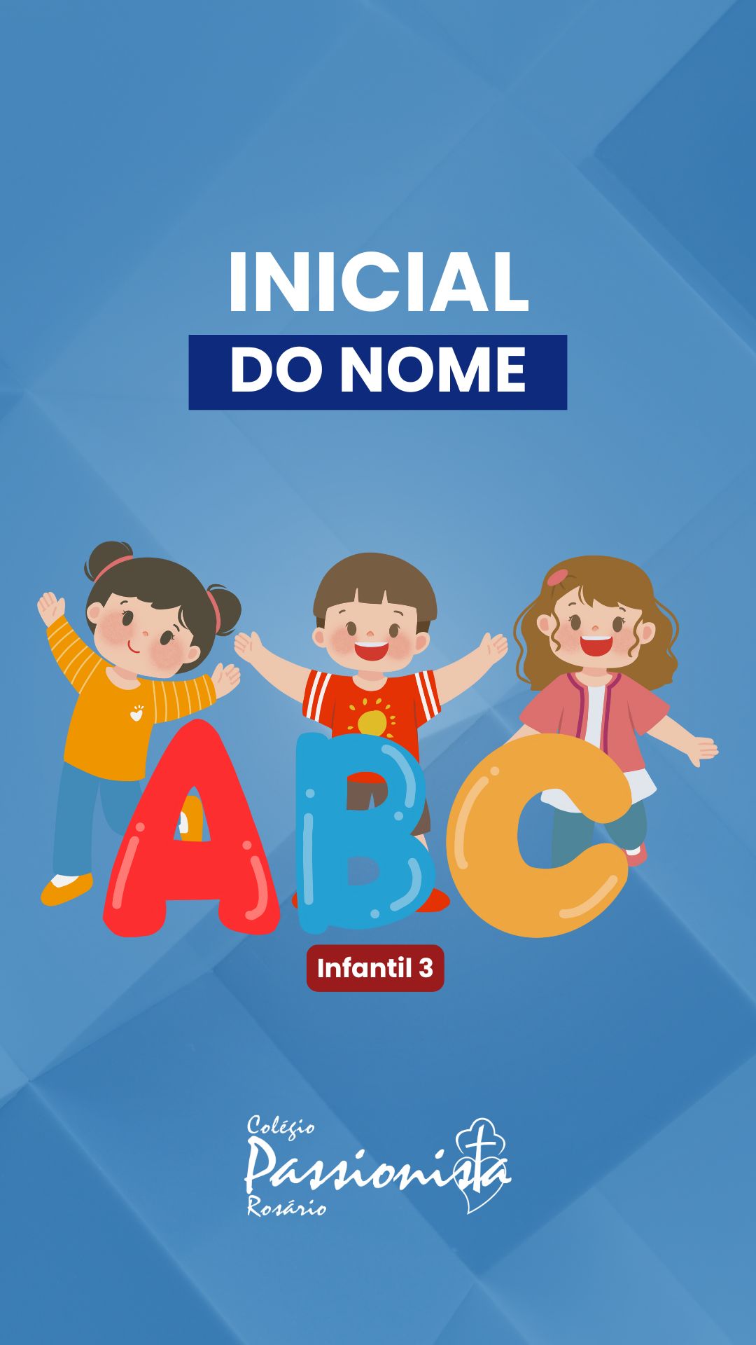 A letra inicial do nome - Infantil 3 Nossa Senhora do Ros�rio